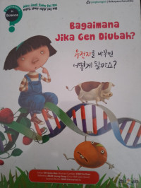 Image of Bagaimana Jika Gen Diubah?