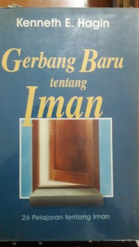Image of Gerbang Baru Tentang Iman : 26 Pelajaran Tentang Iman