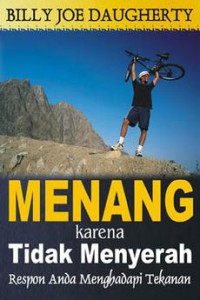 Image of Menang Karena Tidak Menyerah Respon Anda Menghadapi Tekanan