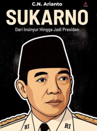 Image of SUKARNO Dari Insinyur Hingga Jadi Presiden